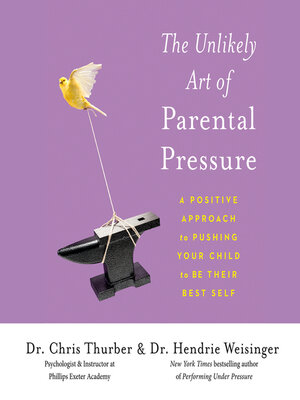 cover image of The Unlikely Art of Parental Pressure